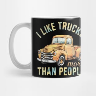 I like trucks more than people Mug